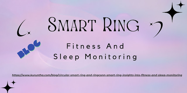 RingConn vs. Circular: The Smart Ring Revolution in Fitness and Sleep Tracking