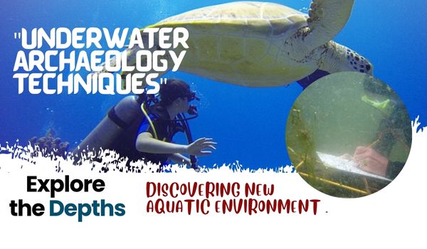 Introduction to Underwater Archaeology Techniques