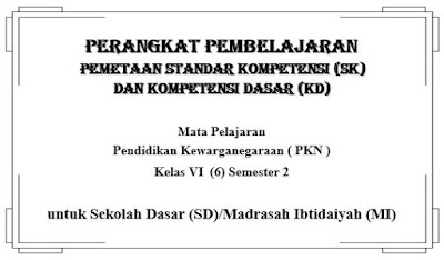 Sampul / Cover SK dan KD PKN Kelas VI Semester 2 SD/MI, https://bloggoeroe.blogspot.com/