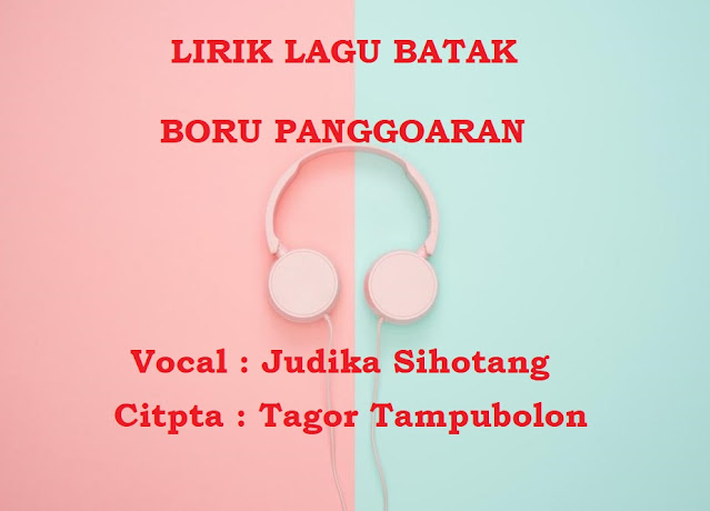 Lirik Lagu Batak Boru Panggoaran | Judika Sihotang