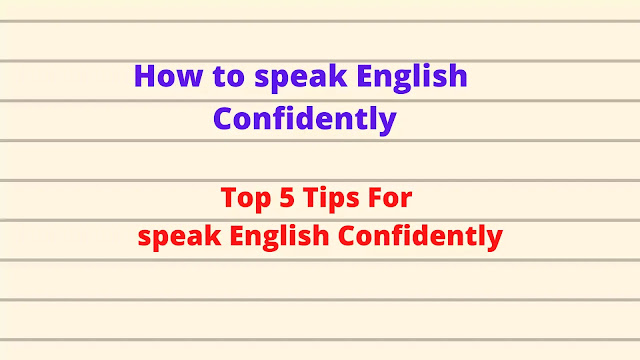 How to Speak English Confidently  Top 5 Tips For Speak English Confidently