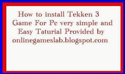 how to install tekken 3,tekken 3 setup,tekken 3