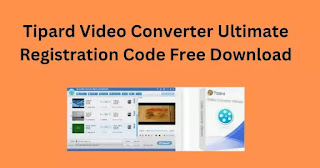 Tipard Video Converter Ultimate Registration Code