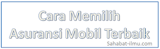 Cara Memilih Asuransi Mobil Terbaik