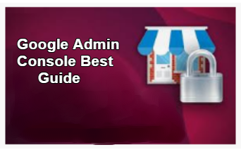 what is g suite, account or google workspace administrator