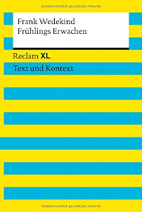 Frühlings Erwachen. Textausgabe mit Kommentar und Materialien: Reclam XL – Text und Kontext