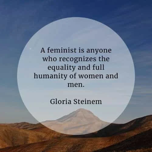 Feminist quotes that'll help change your point of view