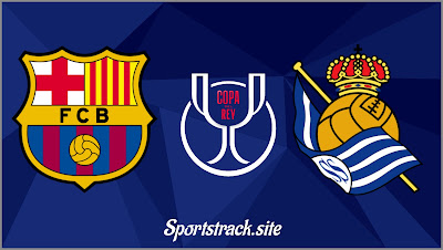 Copa Del Rey QF : Barcelona Vs Real Sociedad Match Preview, Line Up, Match Info 