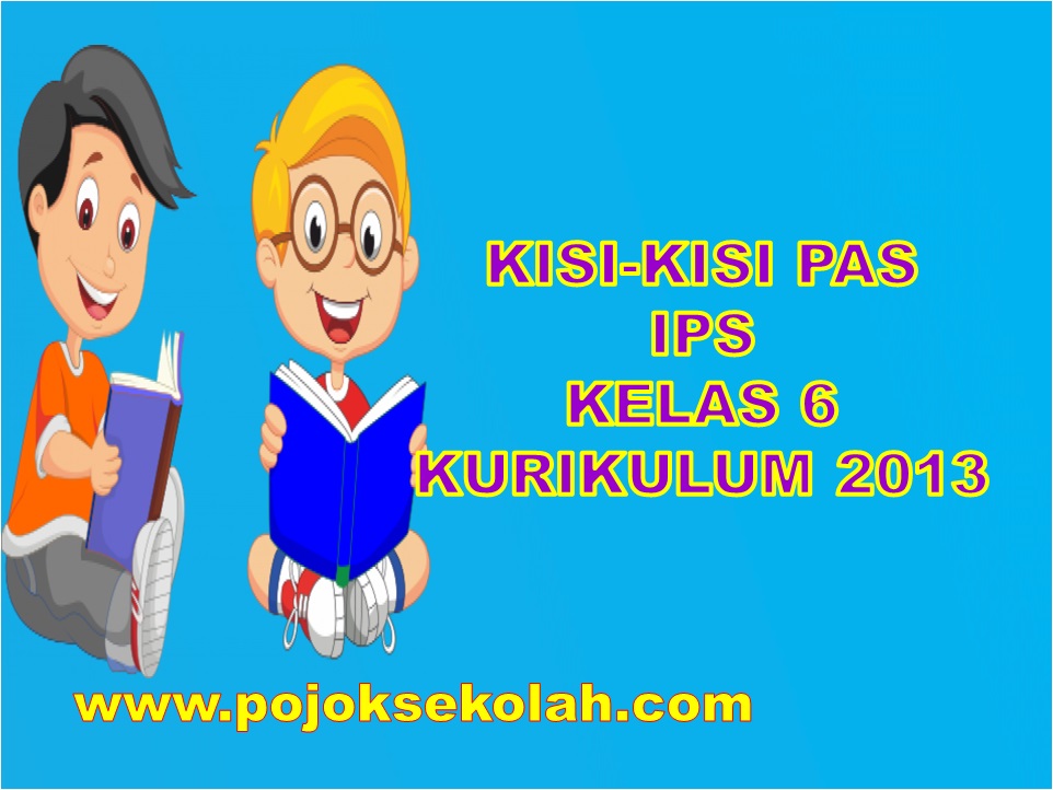 Kisi-kisi Soal PAS IPS Kelas 6