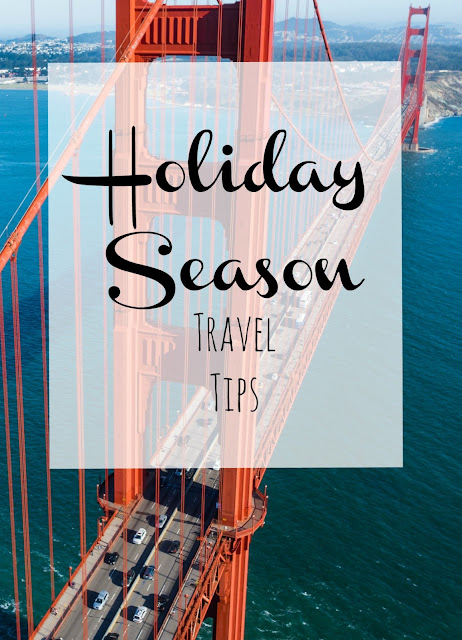 Three Important Tips for Traveling This Holiday Season