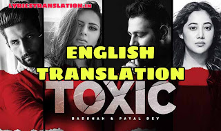 TOXIC LYRICS SONG | MEANING | IN ENGLISH – BADSHAH