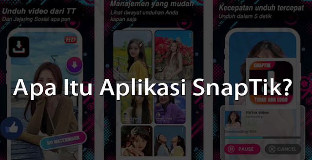 Apa Itu Aplikasi SnapTik?