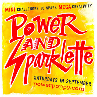 http://powerpoppy.blogspot.com/2016/09/power-sparklette-mini-challenge-week-1.html