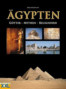 Ägypten. Götter, Mythen, Religionen.