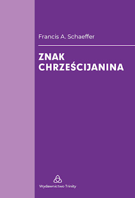 NOWOŚĆ! "Znak chrześcijanina" - Francis A. Schaeffer   CENA: 14 PLN