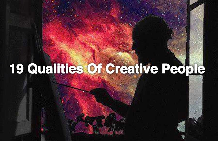 19 qualities of creative people