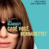 Filme da vez: Cadê Você, Bernadette?