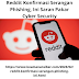 Reddit Konfirmasi Serangan Phishing, Ini Saran Pakar Cyber Security