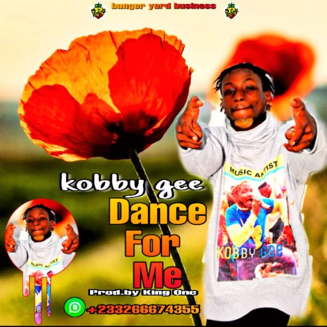 Kobby Gee-Dance For Me-ft. Ondemike-(Prod.By King One Beatz)