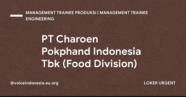 LOWONGAN KERJA CHAROEN POKPHAND INDONESIA (Food Division)  INFO LOKER MEDAN LULUSAN SMA SMK D3 S1  LOKER MEDAN TERBARU 2022