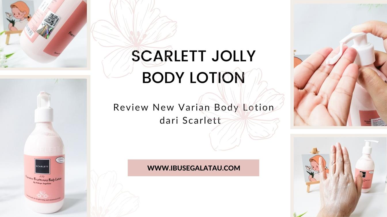 review-scarlett-jolly-fragrance-brightening-body-lotion