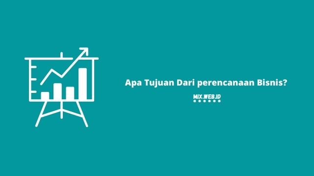 apa tujuan dari perencanaan bisnis