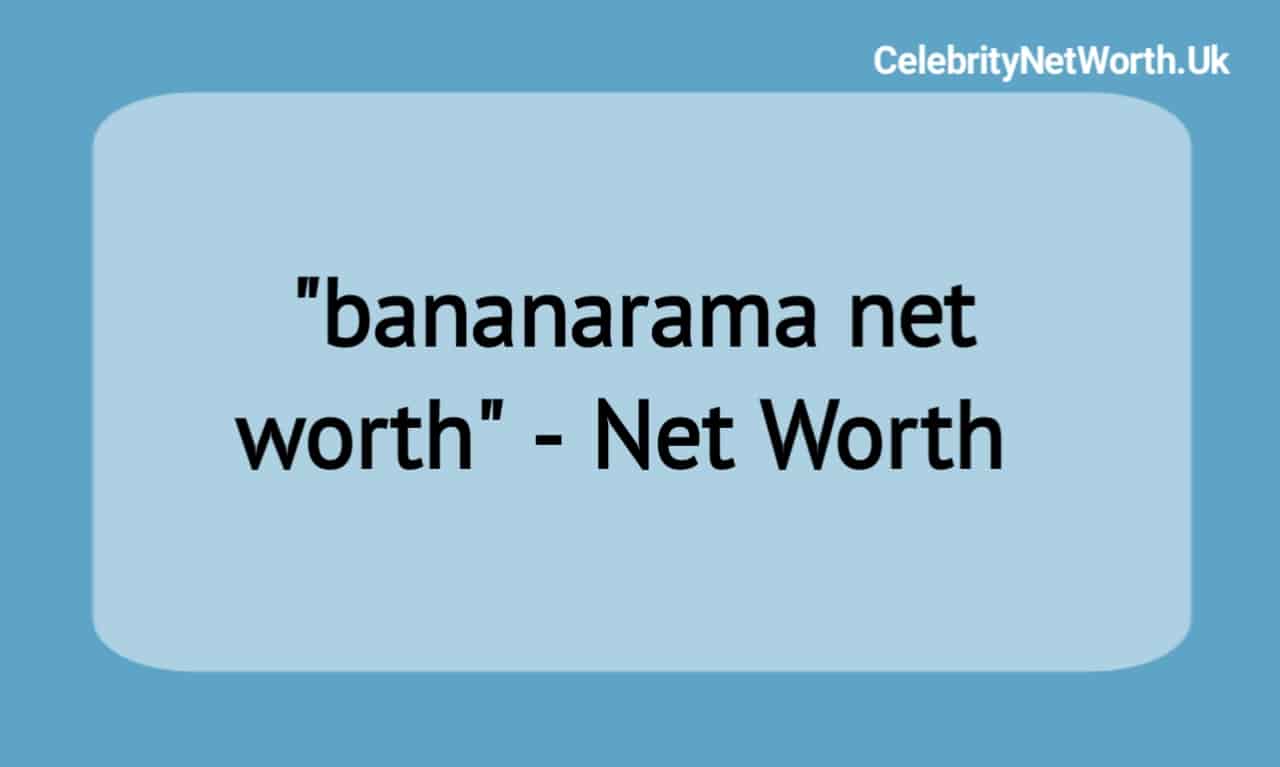 bananarama net worth | Celebrity Net Worth