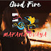 Good Fire-Mafana ovaya[Download][Angobeatz]