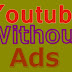 How to remove Youtube Ads | Youtube ke ads ko kaise hataye | Adfree Youtube kaise chalaye