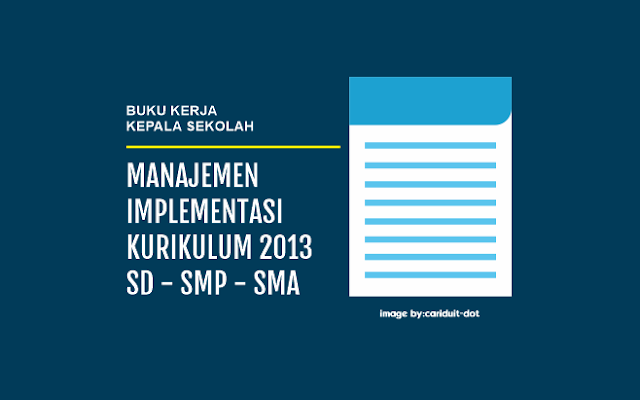 Modul Manajemen Implementasi Kurikulum 2013 Jenjang SD, SMP dan SMA
