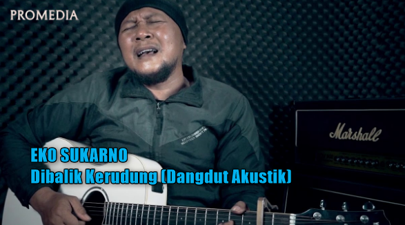 Eko Sukarno, Dangdut Akustik, Dangdut, Lagu Cover, 2048,Download Lagu Eko Sukarno Dibalik Kerundung Mp3 Spesial Untuk Istri Tercinta