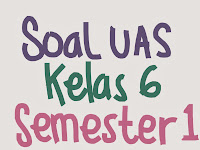 Contoh Soal UAS Bahasa Inggris SD Kelas 6  Semester 1