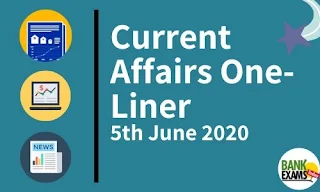 Current Affairs One-Liner: 5th June 2020
