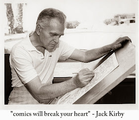 Comics will break your heart -Jack Kirby