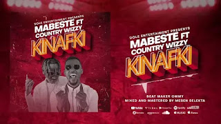 AUDIO | Mabeste ft. Country Wizzy - Kinafki (Mp3 Audio Download)