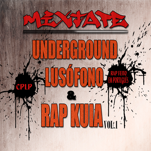  Mixtape: Underground Lusófono & Rap Kuia Vol.1