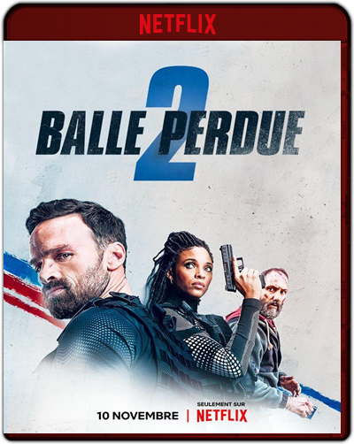 Balle Perdue 2 [Lost Bullet 2] (2022) 1080p NF WEB-DL Dual Latino-Francés [Subt. Esp] (Acción. Thriller)