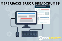 Cara Memperbaiki Breadcrumbs Error Data-Vocabulary di Blog