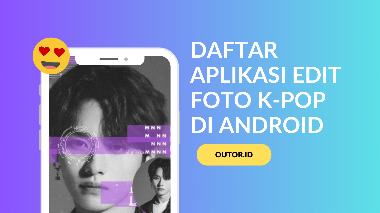 Daftar Aplikasi Edit Foto K-Pop Terbaik di Android