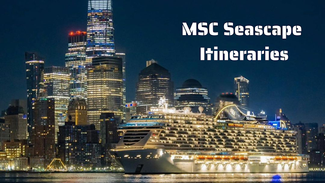 MSC Seascape Itineraries (2023-24)