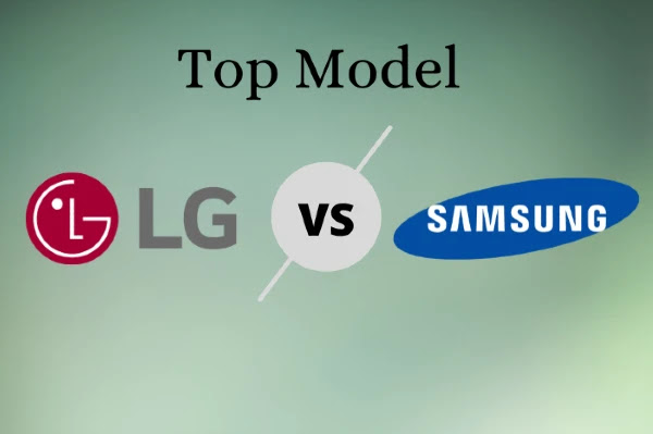 LG VS Samsung Top Model