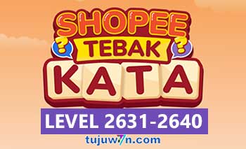 Tebak Kata Shopee Level 2633 2634 2635 2636 2637 2638 2639 2640 2631 2632