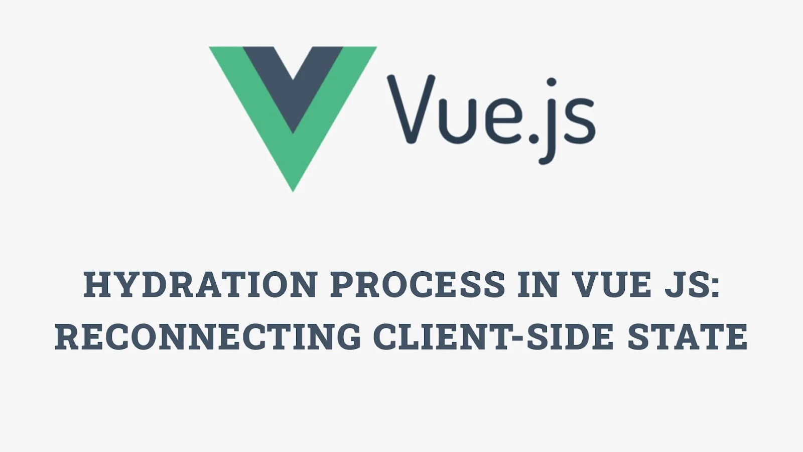 Hydration Process in Vue.js: Reconnecting Client-Side State