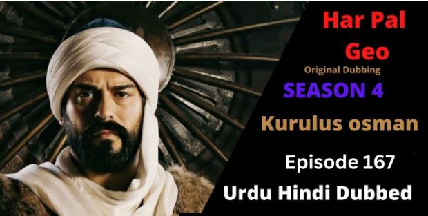 Recent,kurulus osman season 4 urdu Har pal Geo,kurulus osman urdu season 4 episode 167 in Urdu,kurulus osman urdu season 4 episode 167  in Urdu and Hindi Har Pal Geo,