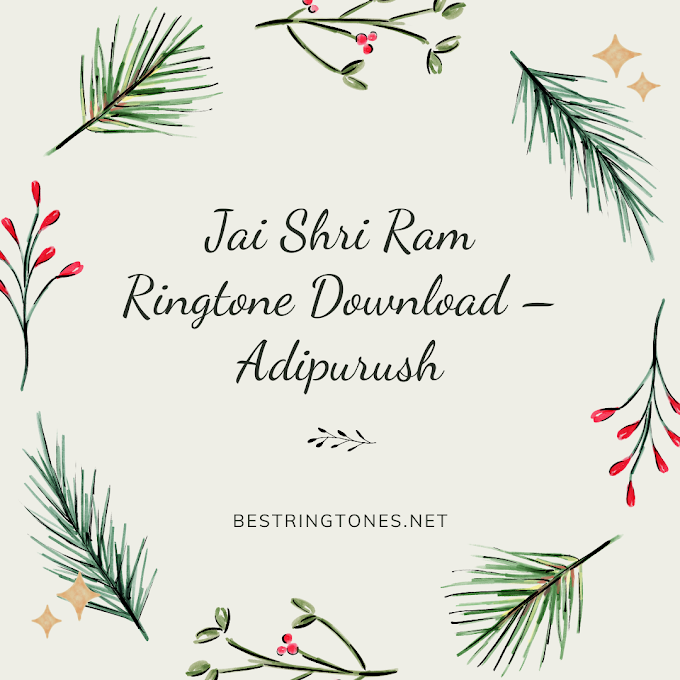 Jai Shri Ram Ringtone Download – Adipurush