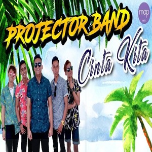 Top Hits Lagu Terbaik dan Populer Projector Band - Cinta Kita