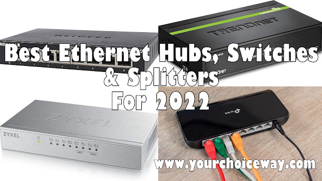 Best Ethernet Hubs, Switches & Splitters For 2022 - Your Choice Way