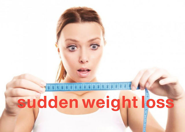 Reasons for sudden weight loss