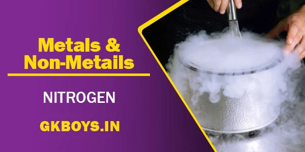 Metals & Non Metals | Nitrogen | GK Boys