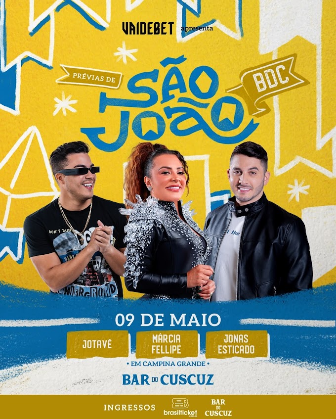 09/05/2024 Shows de Márcia Fellipe, Jonas Esticado e Jotavê em Campina Grande [Bar do Cuscuz]